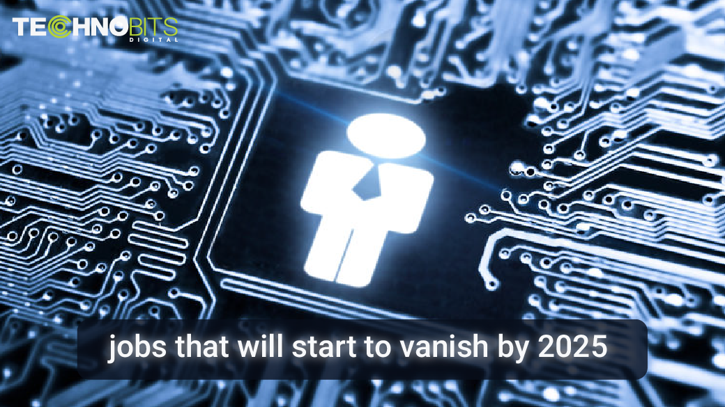 Jobs that will start to vanish by 2025