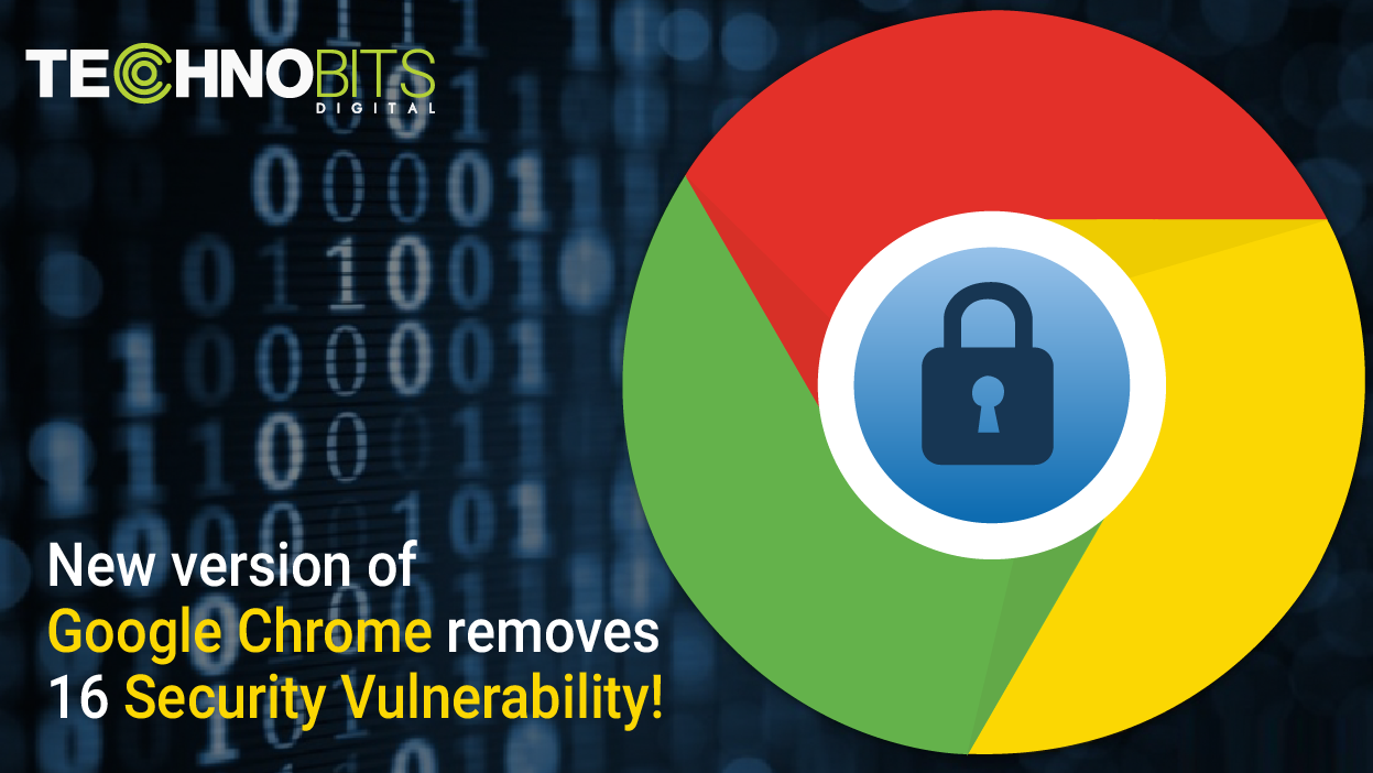 New version of Google Chrome removes 16 security vulnerability