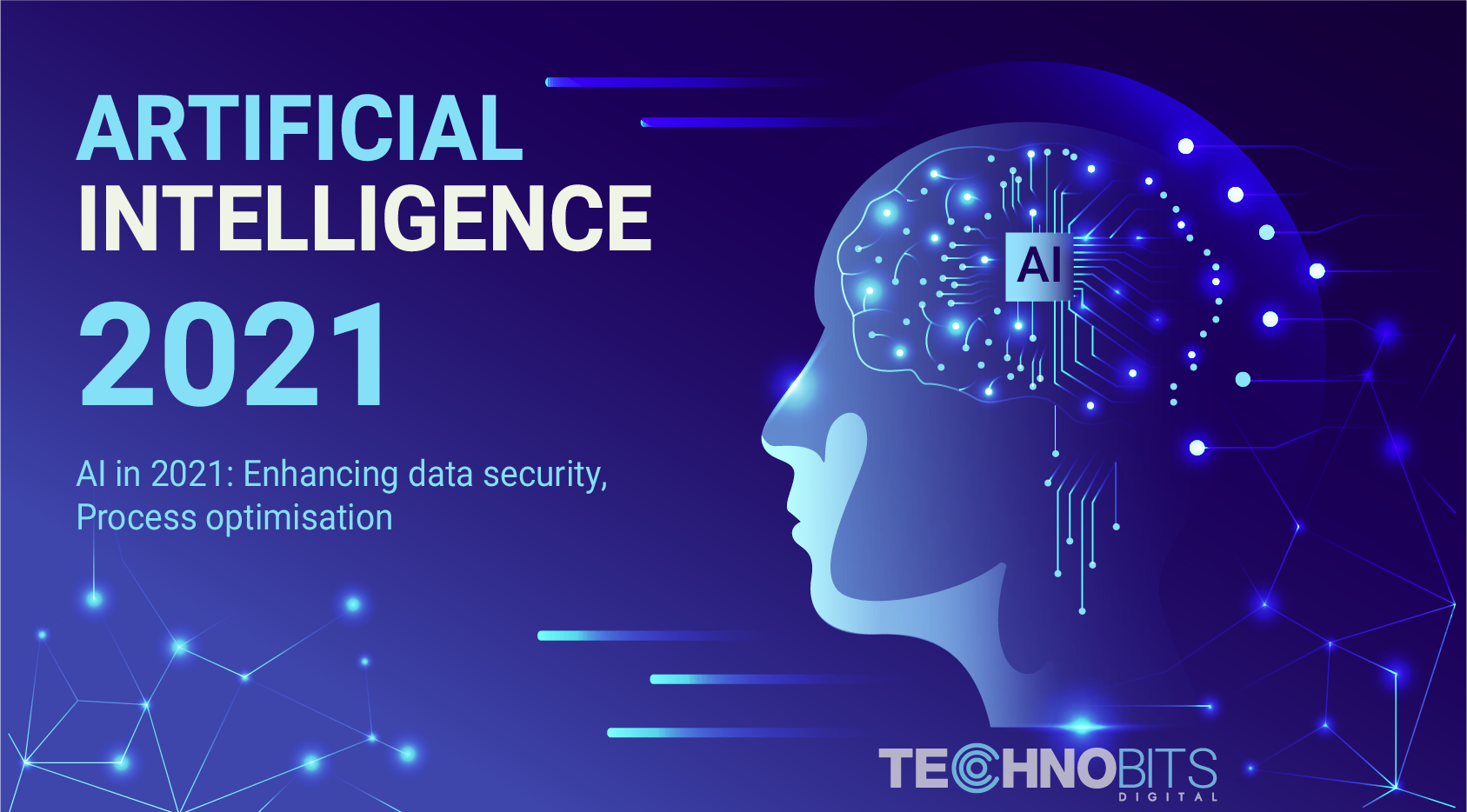 AI in 2021: Enhancing data security, process optimization